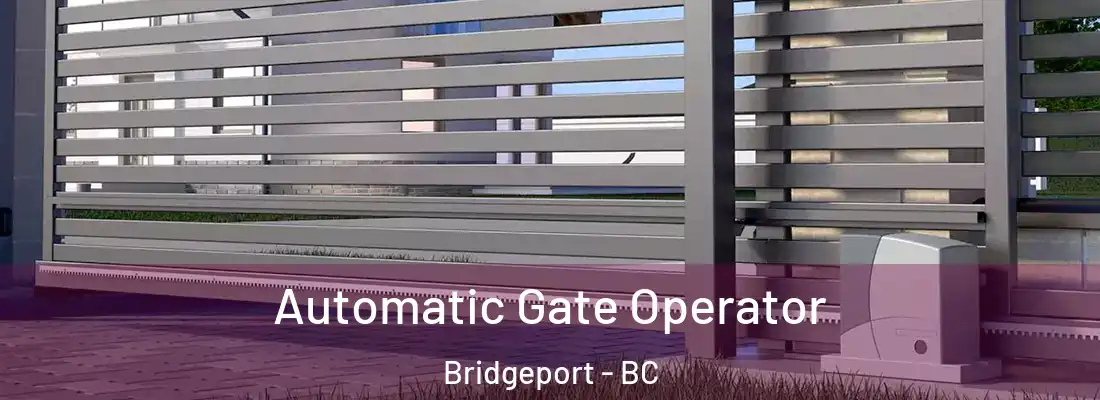  Automatic Gate Operator Bridgeport - BC