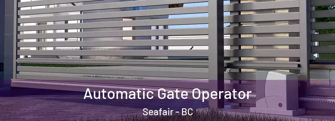  Automatic Gate Operator Seafair - BC