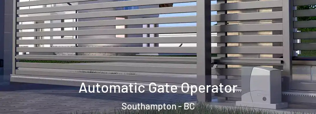 Automatic Gate Operator Southampton - BC