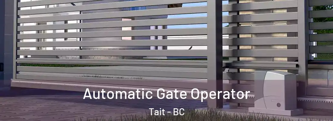  Automatic Gate Operator Tait - BC