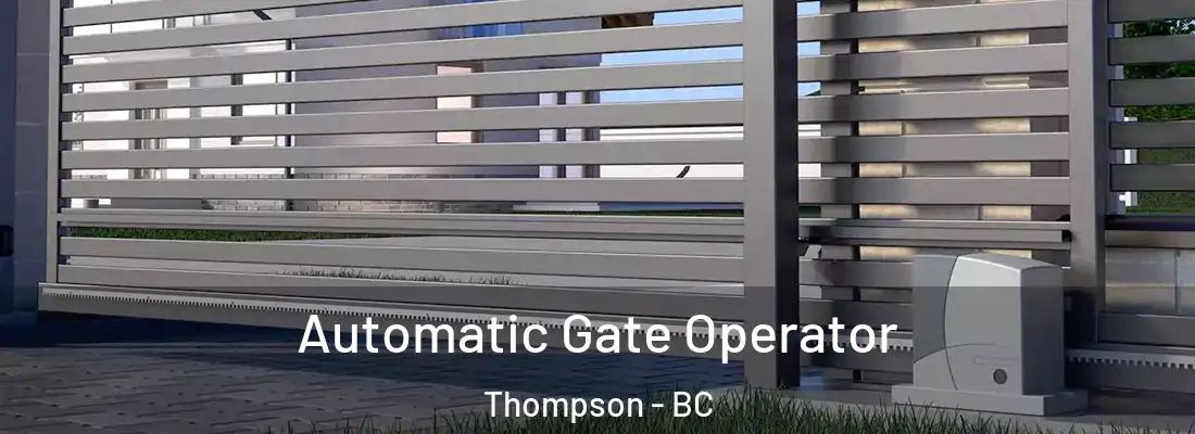 Automatic Gate Operator Thompson - BC
