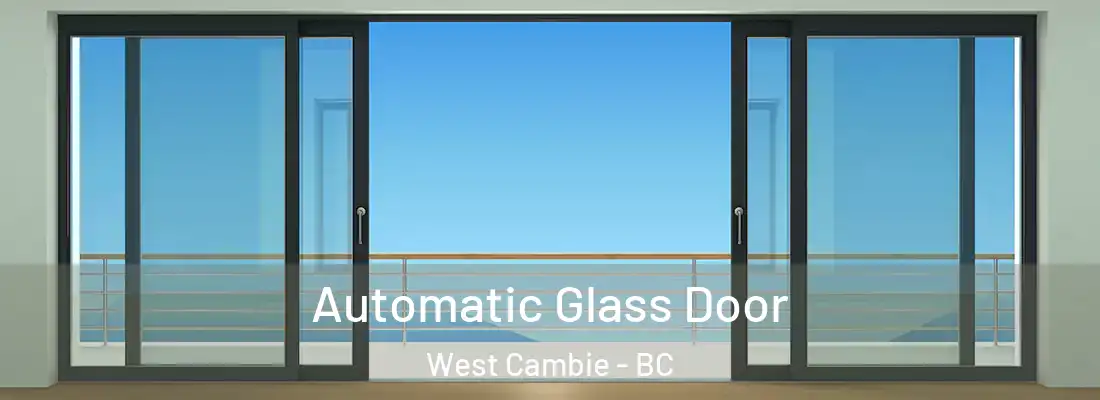  Automatic Glass Door West Cambie - BC