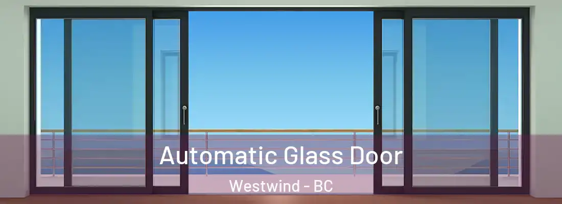  Automatic Glass Door Westwind - BC