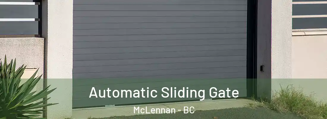  Automatic Sliding Gate McLennan - BC