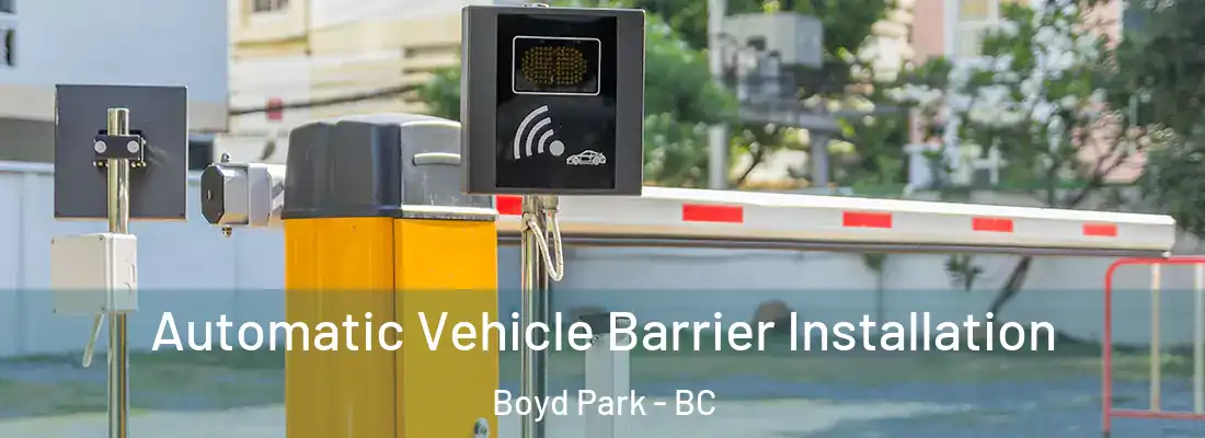  Automatic Vehicle Barrier Installation Boyd Park - BC