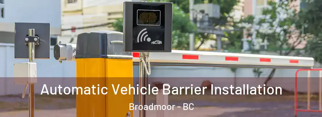  Automatic Vehicle Barrier Installation Broadmoor - BC
