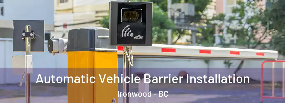  Automatic Vehicle Barrier Installation Ironwood - BC