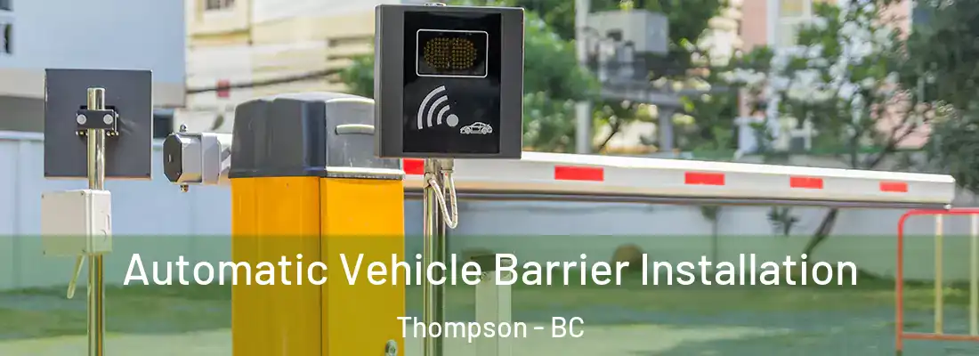  Automatic Vehicle Barrier Installation Thompson - BC