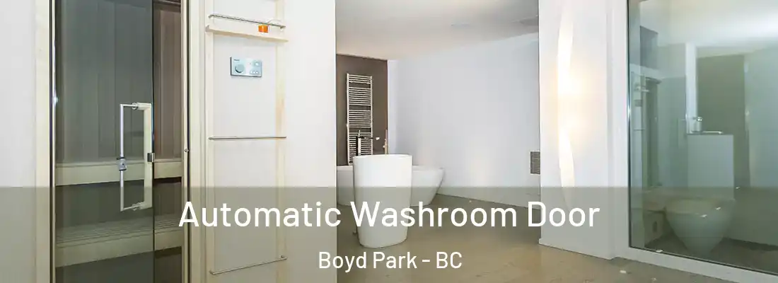  Automatic Washroom Door Boyd Park - BC