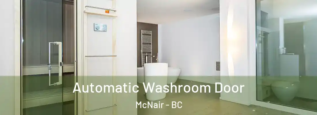  Automatic Washroom Door McNair - BC