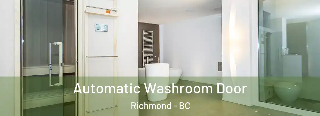  Automatic Washroom Door Richmond - BC