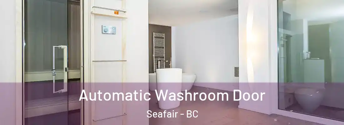  Automatic Washroom Door Seafair - BC