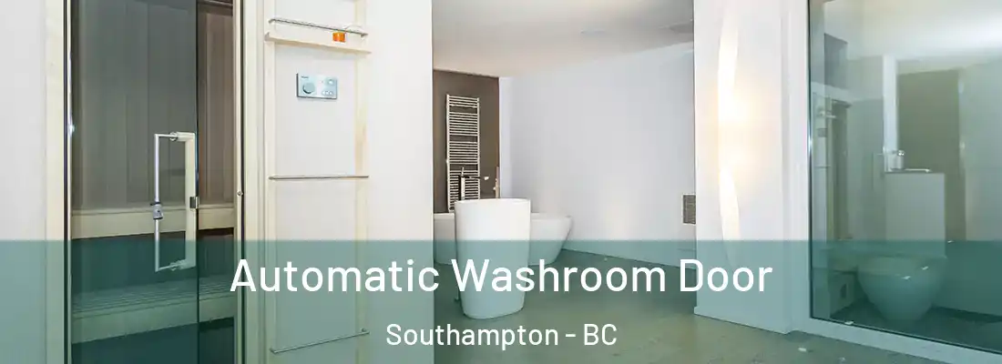  Automatic Washroom Door Southampton - BC