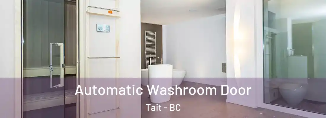  Automatic Washroom Door Tait - BC