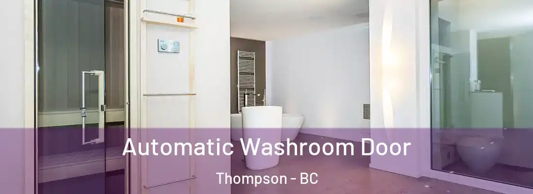  Automatic Washroom Door Thompson - BC