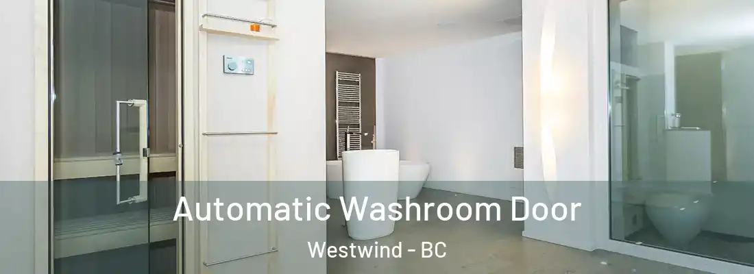  Automatic Washroom Door Westwind - BC