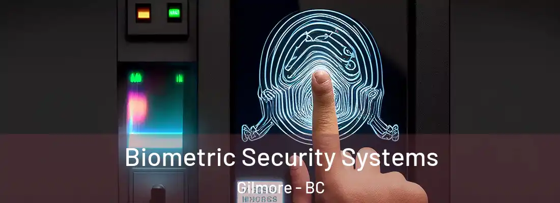  Biometric Security Systems Gilmore - BC