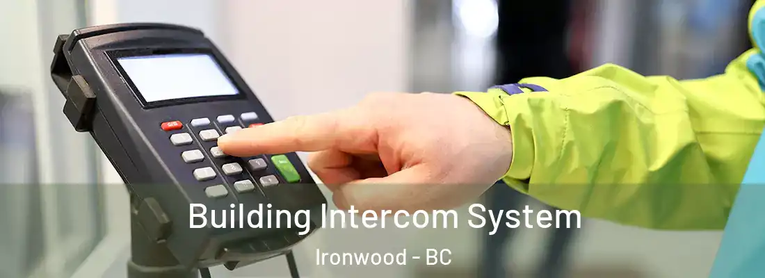  Building Intercom System Ironwood - BC