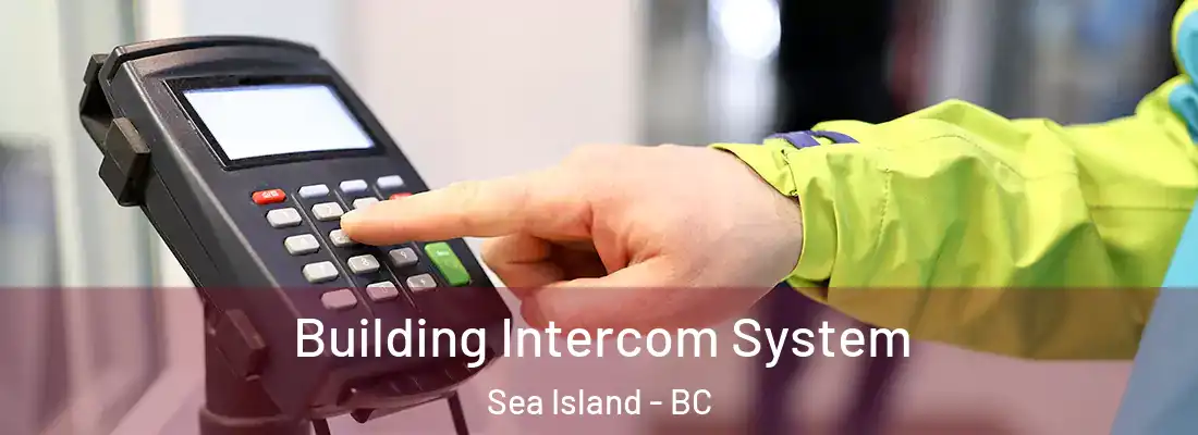  Building Intercom System Sea Island - BC