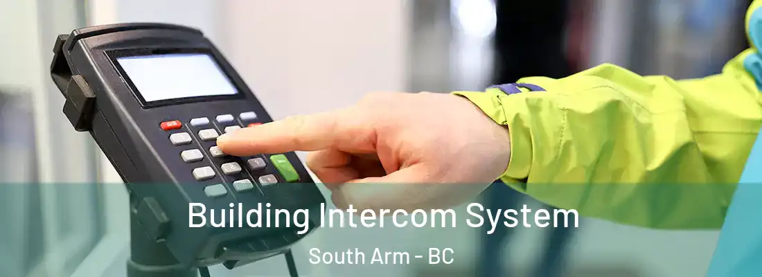  Building Intercom System South Arm - BC
