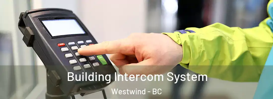 Building Intercom System Westwind - BC