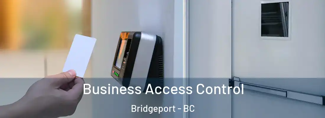  Business Access Control Bridgeport - BC