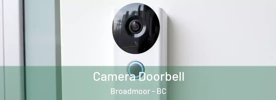  Camera Doorbell Broadmoor - BC