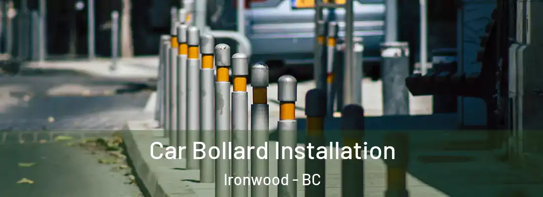  Car Bollard Installation Ironwood - BC