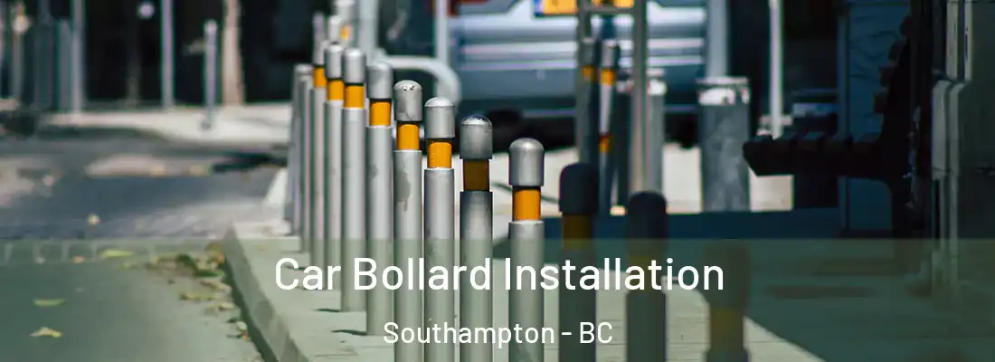  Car Bollard Installation Southampton - BC