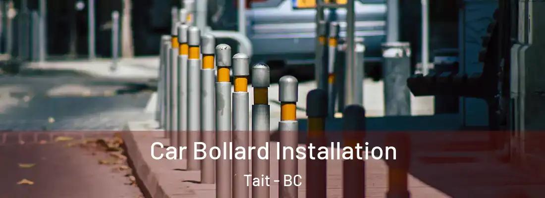  Car Bollard Installation Tait - BC