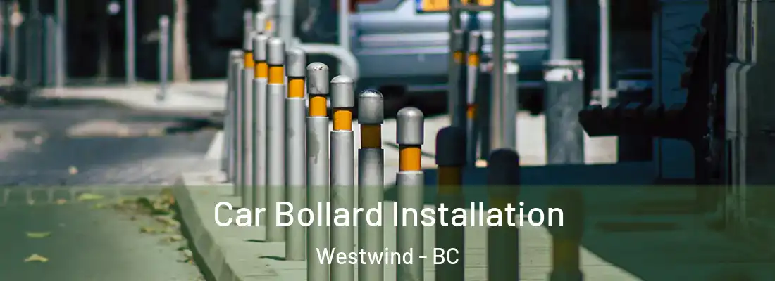  Car Bollard Installation Westwind - BC