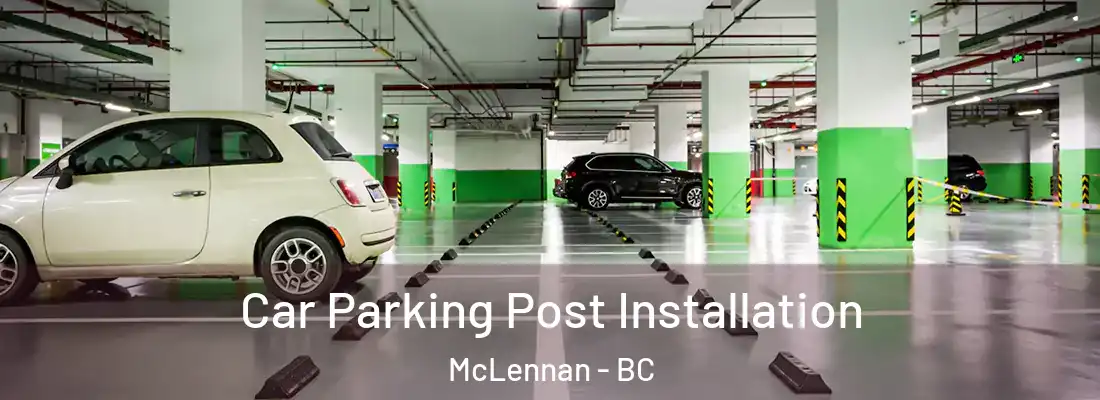 Car Parking Post Installation McLennan - BC