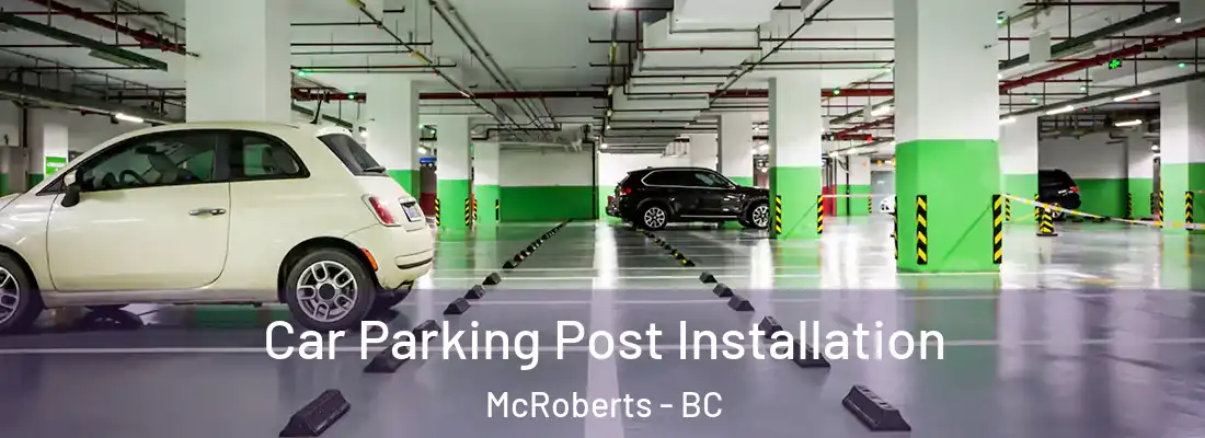  Car Parking Post Installation McRoberts - BC
