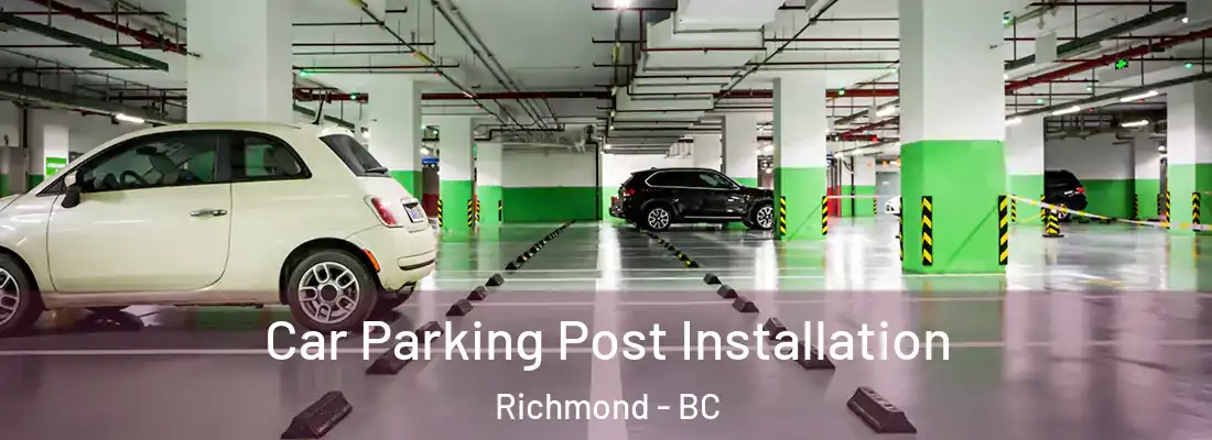  Car Parking Post Installation Richmond - BC