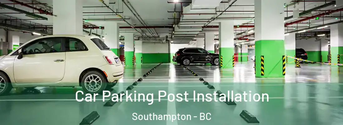  Car Parking Post Installation Southampton - BC