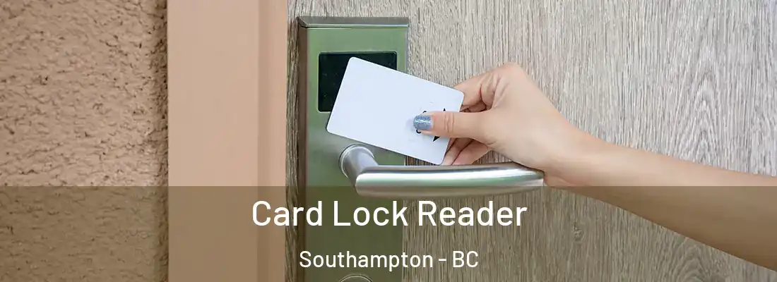  Card Lock Reader Southampton - BC
