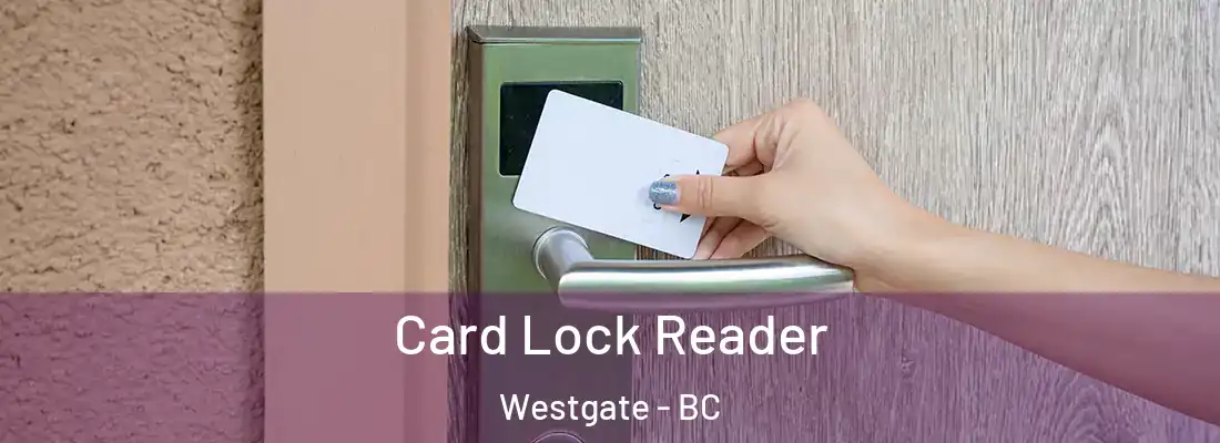  Card Lock Reader Westgate - BC