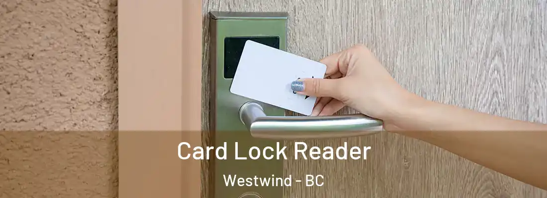  Card Lock Reader Westwind - BC