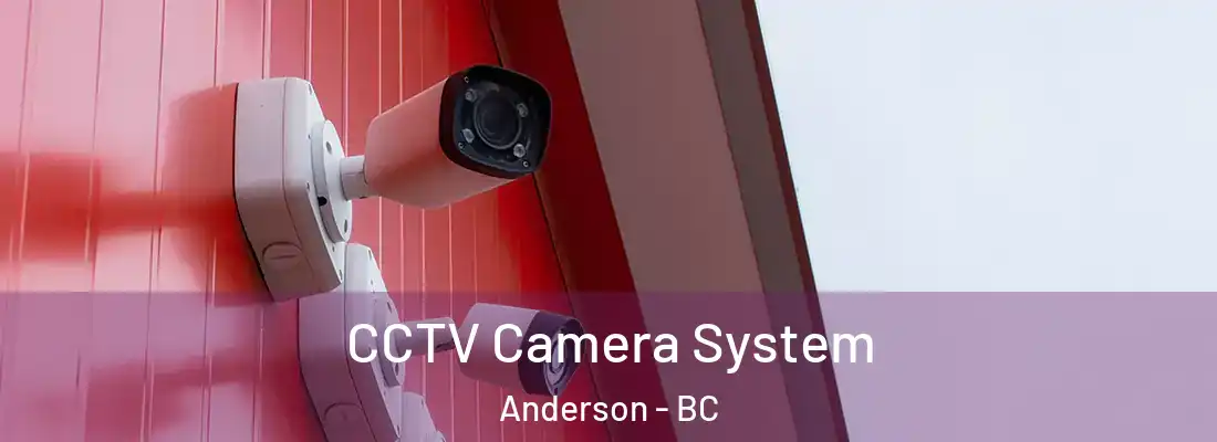  CCTV Camera System Anderson - BC
