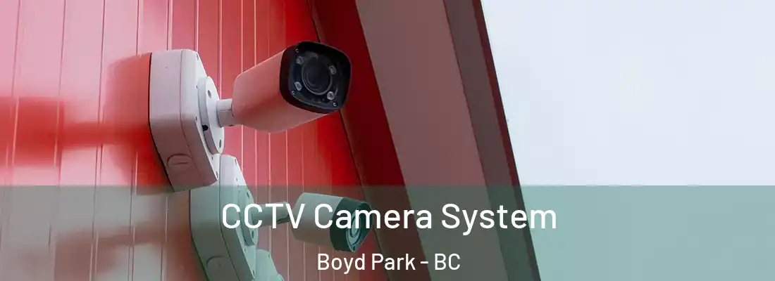  CCTV Camera System Boyd Park - BC