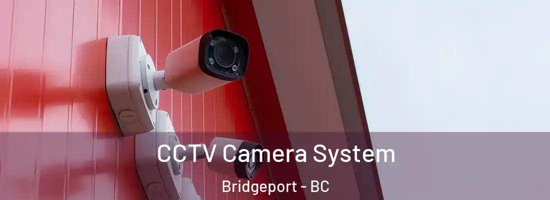  CCTV Camera System Bridgeport - BC