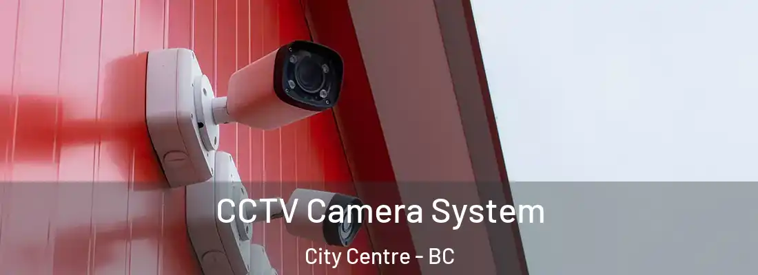  CCTV Camera System City Centre - BC