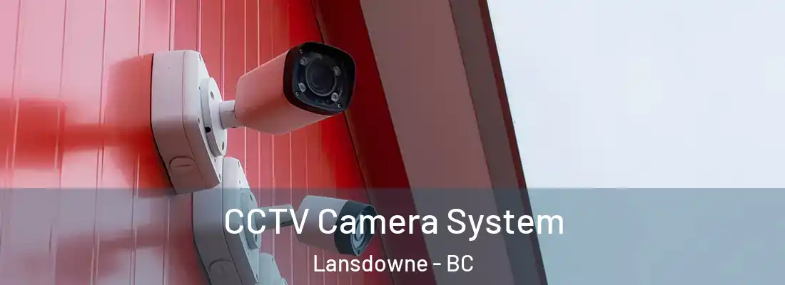  CCTV Camera System Lansdowne - BC