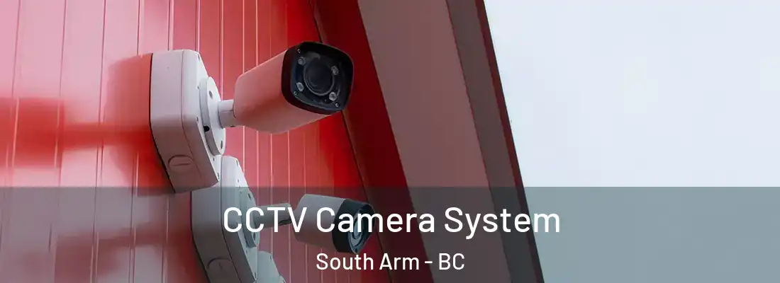  CCTV Camera System South Arm - BC