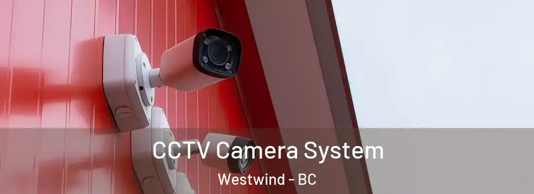  CCTV Camera System Westwind - BC