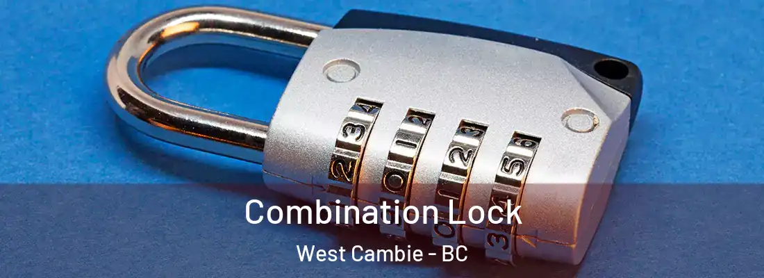  Combination Lock West Cambie - BC