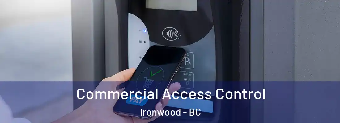  Commercial Access Control Ironwood - BC