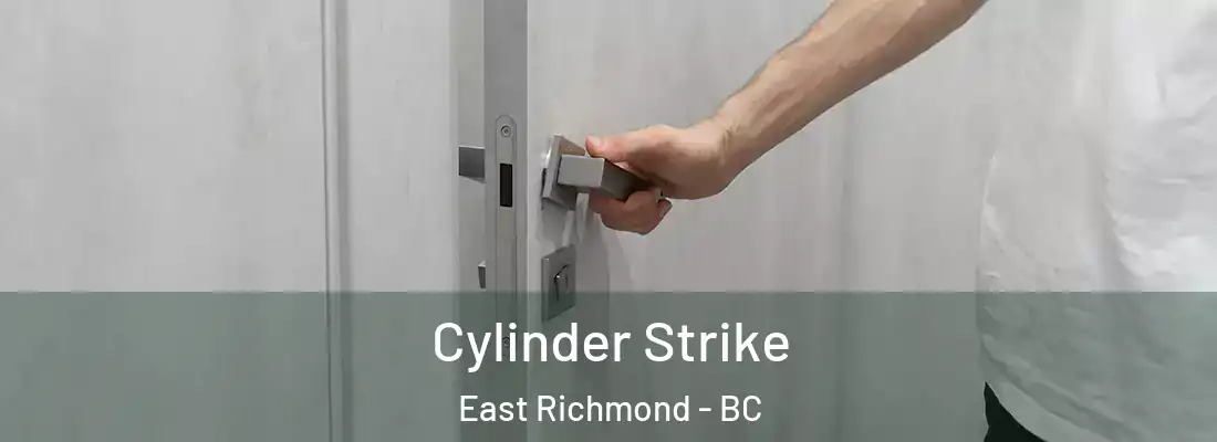  Cylinder Strike East Richmond - BC