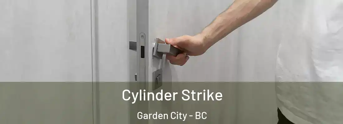  Cylinder Strike Garden City - BC