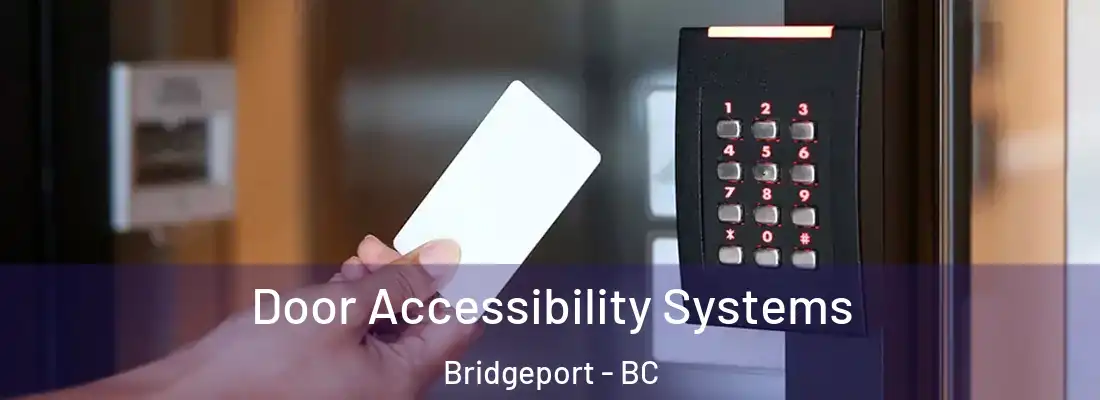 Door Accessibility Systems Bridgeport - BC